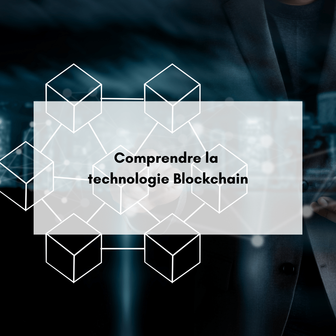 Comprendre la technologie Blockchain